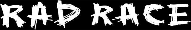 RAD RACE
